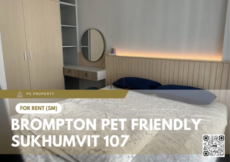 PS47716 – Condo Near BTS Bearing Station For Rent , One bedroom unit at BROMPTON Pet Friendly Sukhumvit 107