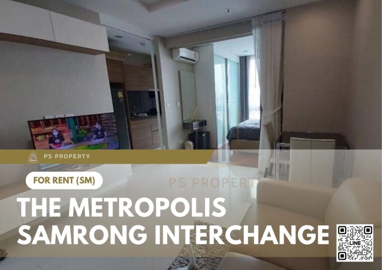 PS7821 – Condo Near BTS Samrong Station For Rent , One bedroom unit at The Metropolis Samrong Interchange