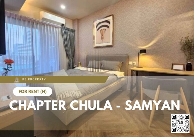 PS7578 – Condo Near MRT Sam Yan Station For Rent , One bedroom unit at Chapter Chula – Samyan