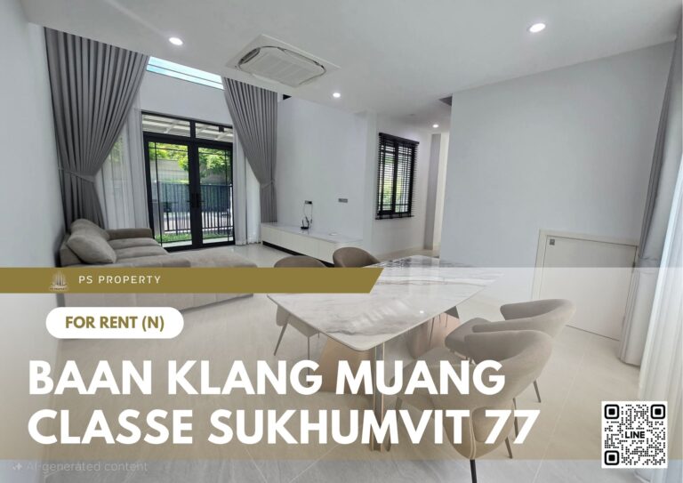 PS86664 – House Near BTS Bang Chak Station For Rent , at Baan Klang Muang Classe Sukhumvit 77