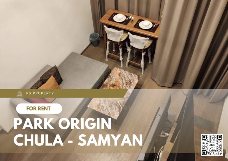 PS40486 – Condo Near MRT Sam Yan Station For Rent , One bedroom unit at PARK ORIGIN CHULA – SAMYAN