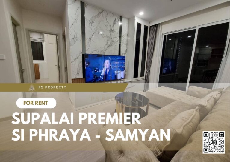 PS47171 – Condo Near MRT Sam Yan Station For Rent , Two bedroom unit at Supalai Premier Si Phraya – Samyan