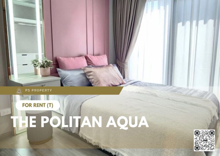 PS99948 – Condo Near MRT Nonthaburi Civic Center Station For Rent , One bedroom unit at The Politan Aqua